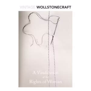 A Vindication of the Rights of Woman