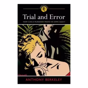 Trial And Error How Can A Murderer Prove His Own Guilt