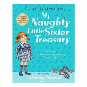 My Naughty Little Sister: A Treasury Collection