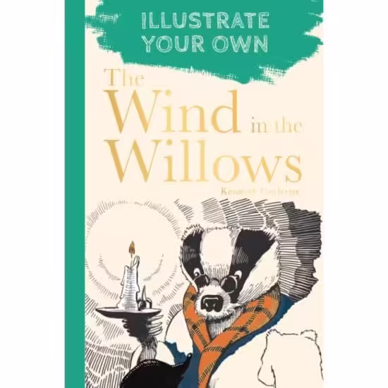 The Wind in the Willows: Illustrate Your Own