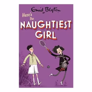 Naughtiest Girl : Here's the Naughtiest Girl
