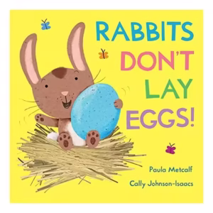Rabbits Don't Lay Eggs!