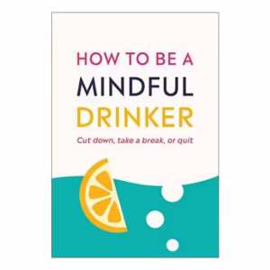 How to Become a Mindful Drinker
