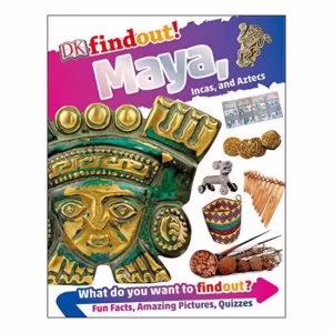 DKfindout! Maya, Incas, and Aztecs
