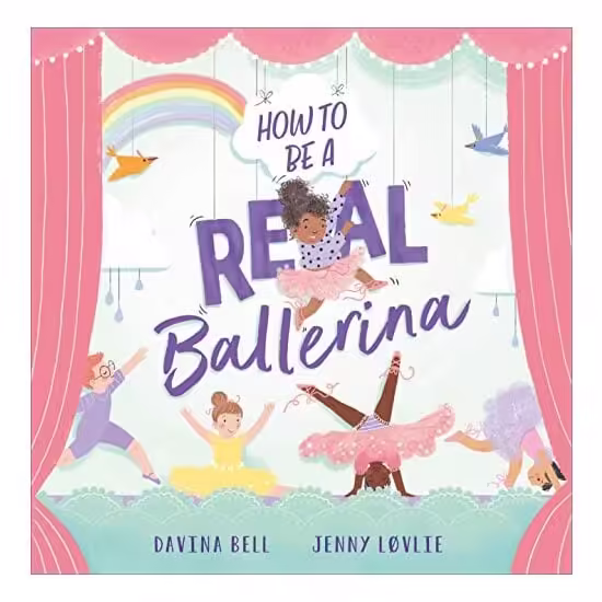 How to Be a Real Ballerina