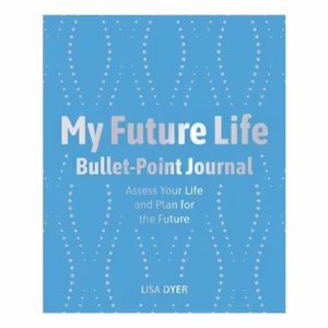 MY FUTURE LIFE BULLET POINT JOURNAL