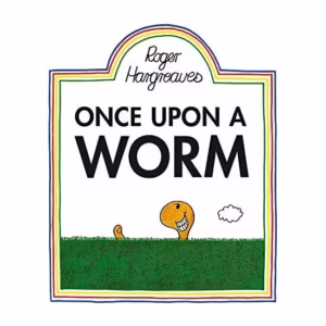 Once upon a Worm Once upon a Worm