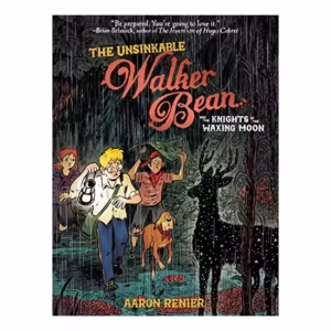 The unsinkable Walker Bean and the knights of the waxing moon