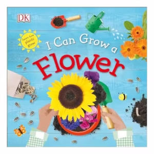 I Can Grow a Flower (Library Edition)