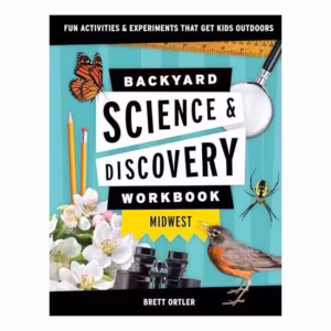 Backyard Science and Discovery Workbook : Midwest