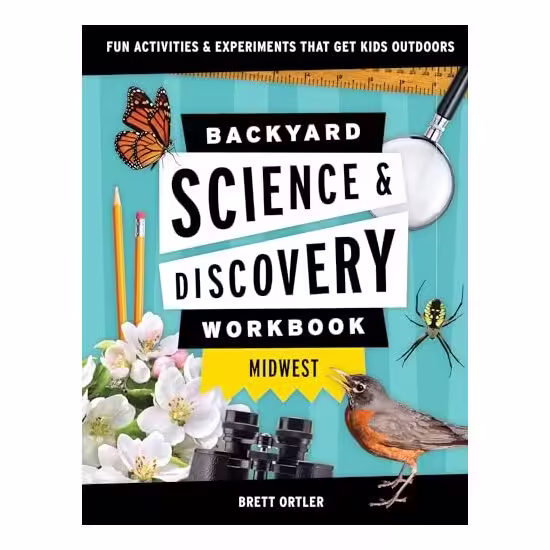 Backyard Science and Discovery Workbook : Midwest
