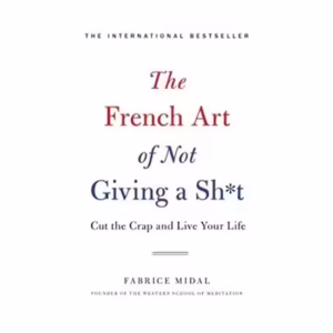 The French art of not giving a sh*t