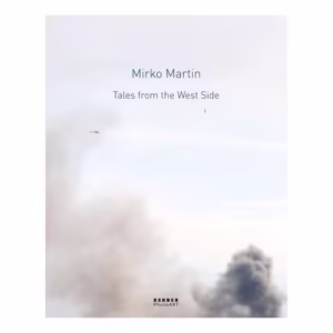 Mirko Martin Tales From The West Side Anlsslich Der Ausstellung Im Museum Goch 9 November 2008 Bis 11 Januar 2009