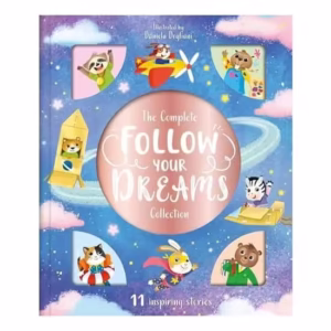 The Complete Follow Your Dreams Collection (Storytime Treasury)