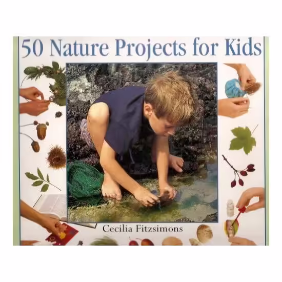 50 Nature Projects for Kids (The Step-By-Step Series)