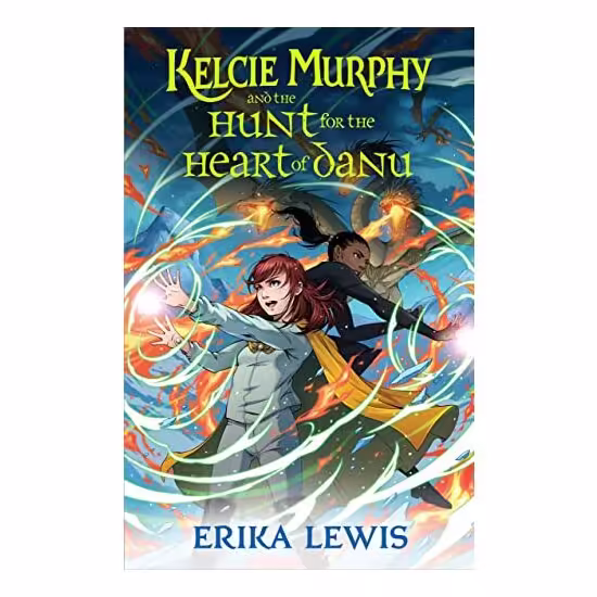 Kelcie Murphy and the Hunt for the Heart of Danu