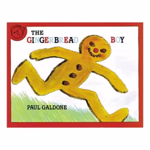 The Gingerbread Boy.