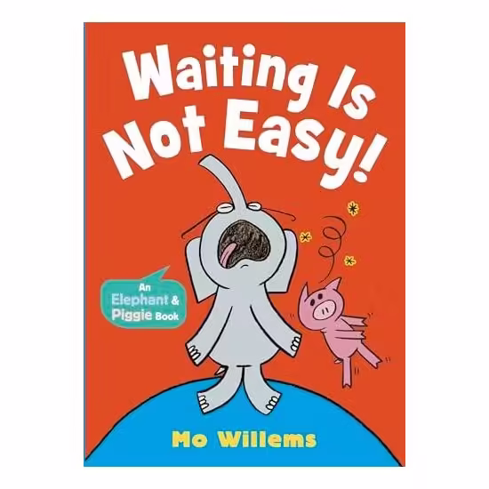 Elephant&Piggie:WaitingIsNotEasy