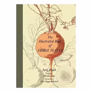 The Illustrated Book Of Edible Plants