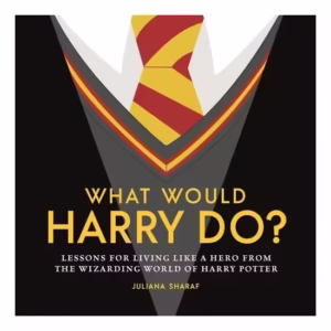 What Would Harry Do?: Lessons For Living Like A He(...)