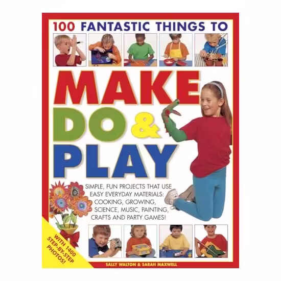 100 Fantastic Things to Make Do Play