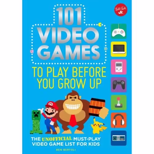 101 VIDEO GAMES TO PLAY BEFORE YOU GROW UP