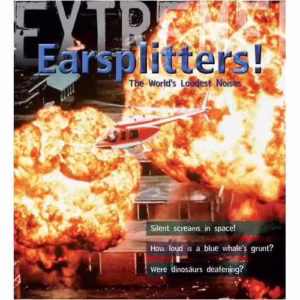 Extreme Science: Earsplitters!