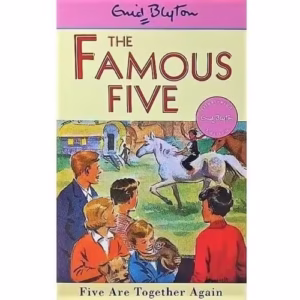 The Famous Five: Five Are Together Again - Book 21