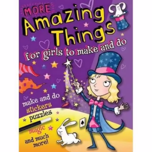 More Amazing Things for Girls to Make and Do: Magician