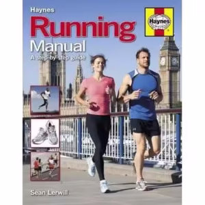 Haynes: Running Manual – The Complete Step-by-step Guide