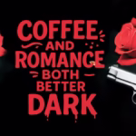 Cană – Coffee & Romance – Both Better Dark