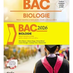Bacalaureat 2026 – Biologie. Notiuni teoretice si teste pentru clasele a XI-a si a XII-a