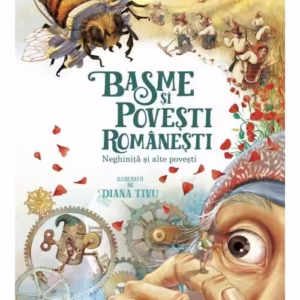 Basme si povesti romanesti. Neghinita si alte povesti
