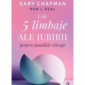 Cele cinci limbaje ale iubirii pentru familiile vitrege
