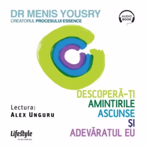 Descoperă-ţi amintirile ascunse şi adevăratul eu – Audiobook – Menis Yousry