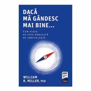 Daca ma gandesc mai bine… Cum viata ne este modelata de ambivalenta