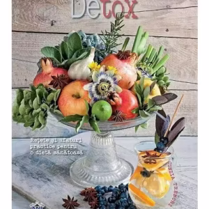 Detox – retete si sfaturi practice pentru o dieta sanatoasa