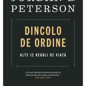 Dincolo de ordine. Alte 12 reguli de viata