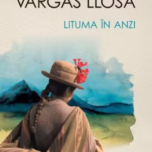 Lituma în Anzi - Paperback brosat - Mario Vargas Llosa - Humanitas Fiction