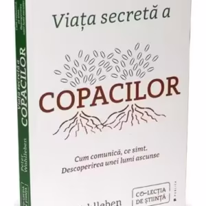 Viața secretă a copacilor - Paperback brosat - Peter Wohlleben - Publica