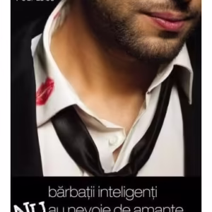 Bărbații inteligenți nu au nevoie de amante - Paperback brosat - Andrei Vulpescu - Bookzone