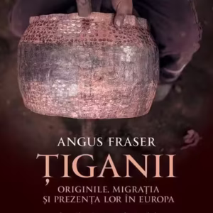Țiganii - Hardcover - Angus Fraser - Humanitas