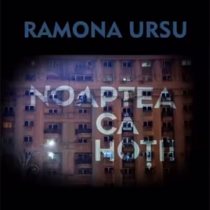 Noaptea, ca hoții - Paperback brosat - Ramona Ursu - Humanitas