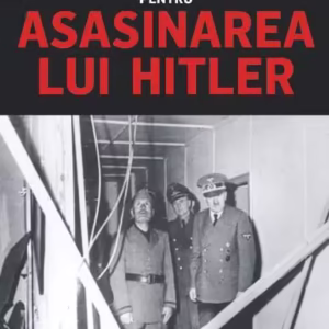 Comploturile pentru asasinarea lui Hitler - Paperback brosat - Roger Moorhouse - Meteor Press