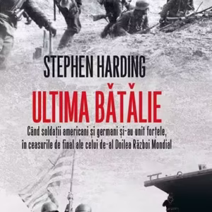 Ultima bătălie - Paperback brosat - Stephen Harding - RAO