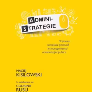 Administrategie - Paperback brosat - Maciej Kisilowski - Curtea Veche