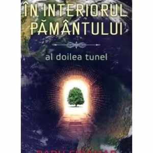 În interiorul pământului - Al doilea tunel - Paperback brosat - Radu Cinamar - Daksha