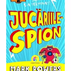 Jucăriile - spion - Paperback brosat - Mark Powers - Corint Junior
