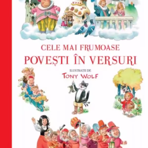 Cele mai frumoase poveşti în versuri - Paperback brosat - Tony Wolf - Litera mică