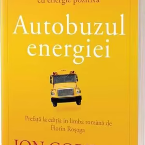 Autobuzul energiei - Paperback brosat - Jon Gordon - Act și Politon
